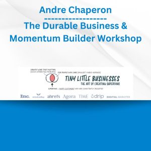 Andre Chaperon - The Durable Business & Momentum Builder Workshop