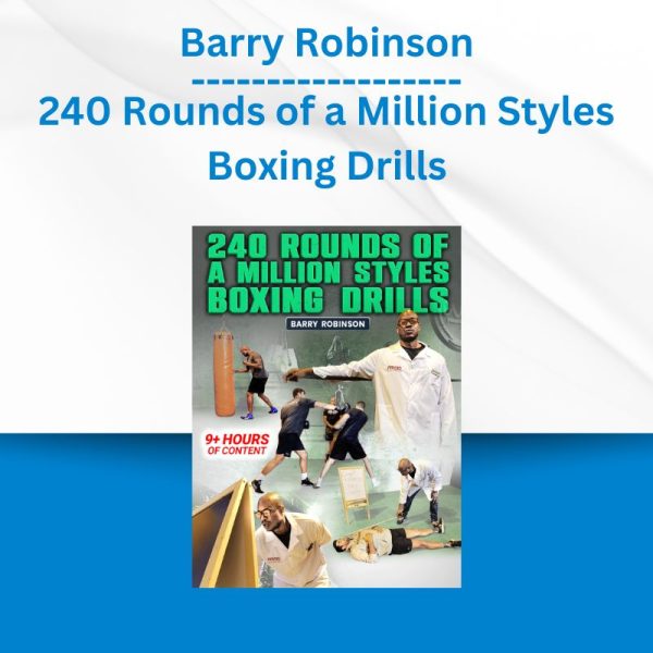 Barry Robinson - 240 Rounds of a Million Styles Boxing Drills