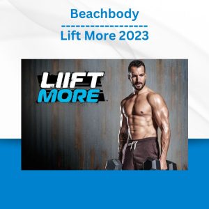 Beachbody - Lift More 2023