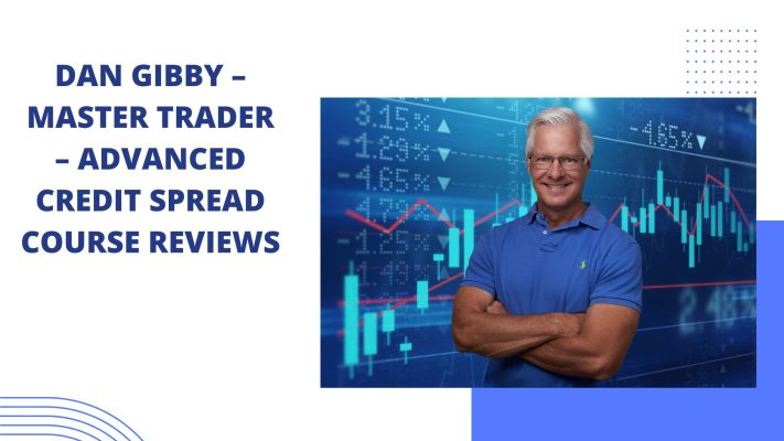 Dan Gibby – Master Trader – Advanced Credit Spread Course Reviews