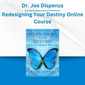 Dr. Joe Dispenza - Redesigning Your Destiny Online Course