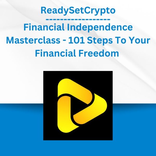 Group Buy ReadySetCrypto - Financial Independence Masterclass - 101 Steps To Your Financial Freedom with Discount. Free & Easy Online Downloads.