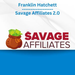 Franklin Hatchett - Savage Affiliates 2.0