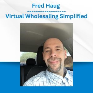 Group Buy Fred Haug - Virtual Wholesaling Simplified with Discount. Free & Easy Online Downloads.