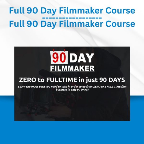 Full 90 Day Filmmaker Course