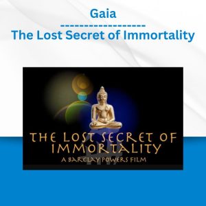 Gaia - The Lost Secret of Immortality