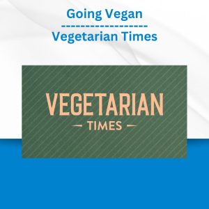 Group Buy Going Vegan - Vegetarian Times with Discount. Free & Easy Online Downloads.