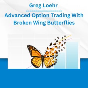 Group Buy Greg Loehr - Advanced Option Trading With Broken Wing Butterflies with Discount. Free & Easy Online Downloads.