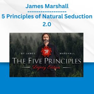 James Marshall - 5 Principles of Natural Seduction 2.0
