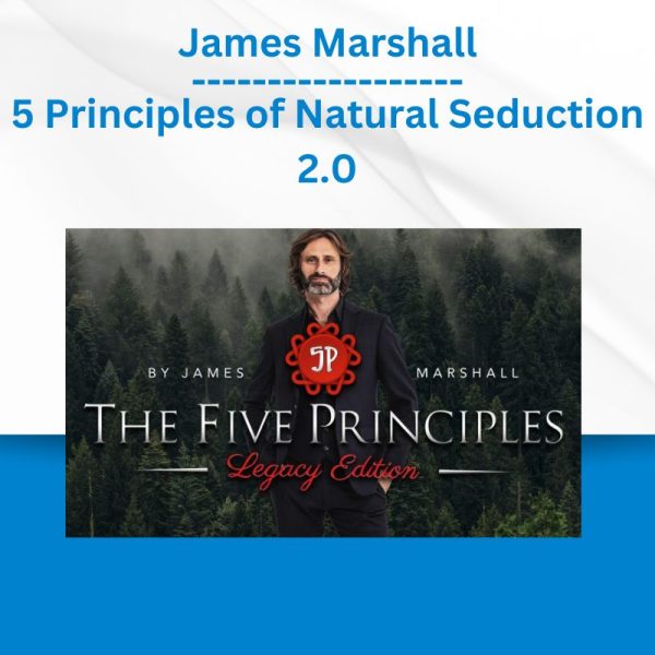 James Marshall - 5 Principles of Natural Seduction 2.0