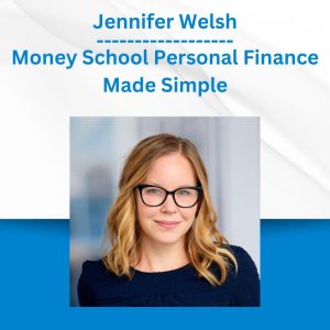 Group Buy Jennifer Welsh - Money School Personal Finance Made Simple with Discount. Free & Easy Online Downloads.