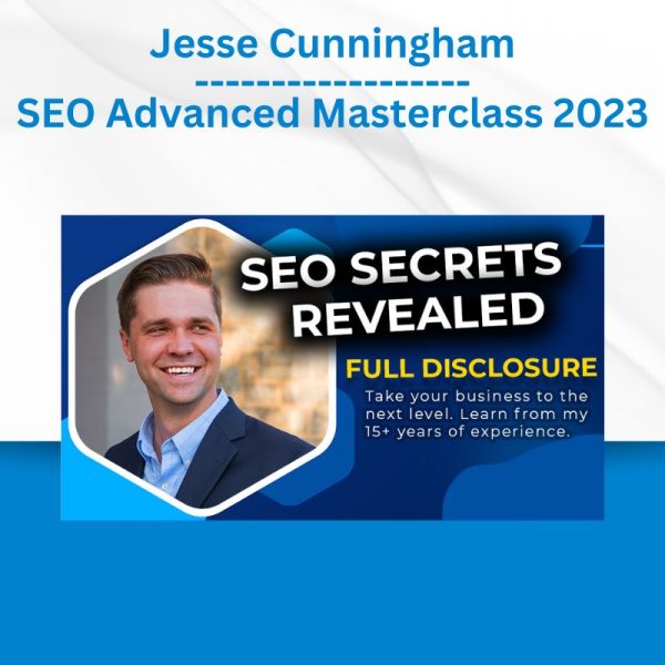 Jesse Cunningham - SEO Advanced Masterclass 2023