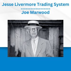Group Buy Jesse Livermore Trading System - Joe Marwood with Discount. Free & Easy Online Downloads.