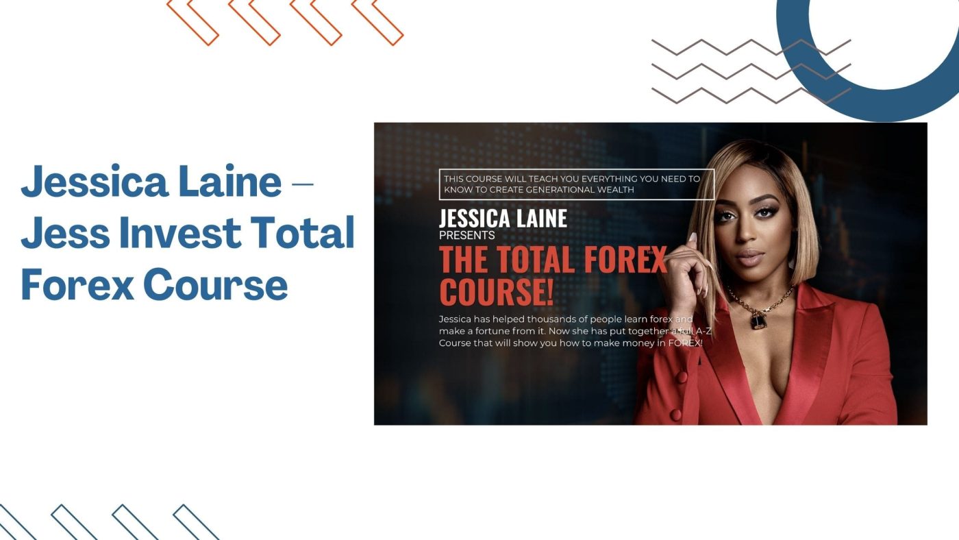 Jessica Laine – Jess Invest Total Forex Course Reviews-min