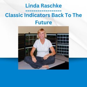 Group Buy Linda Raschke - Classic Indicators Back To The Future with Discount. Free & Easy Online Downloads.