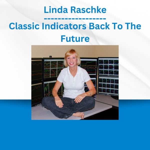 Group Buy Linda Raschke - Classic Indicators Back To The Future with Discount. Free & Easy Online Downloads.