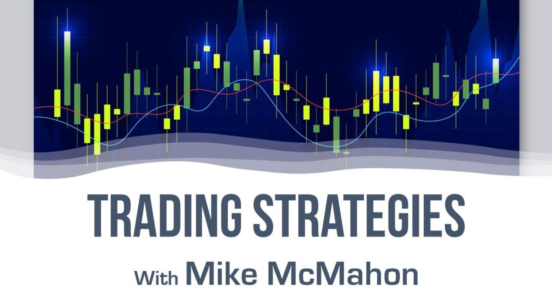 Mike McMahon - XLT Futures Trading Course 2