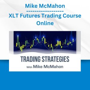 Mike McMahon - XLT Futures Trading Course Online