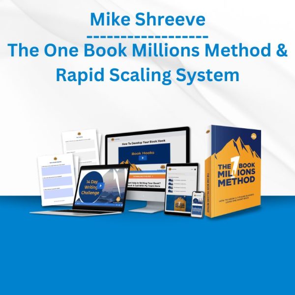 Mike Shreeve - The One Book Millions Method & Rapid Scaling System