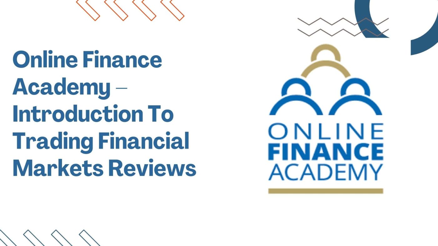 Online Finance Academy – Introduction To Trading Financial Markets Reviews