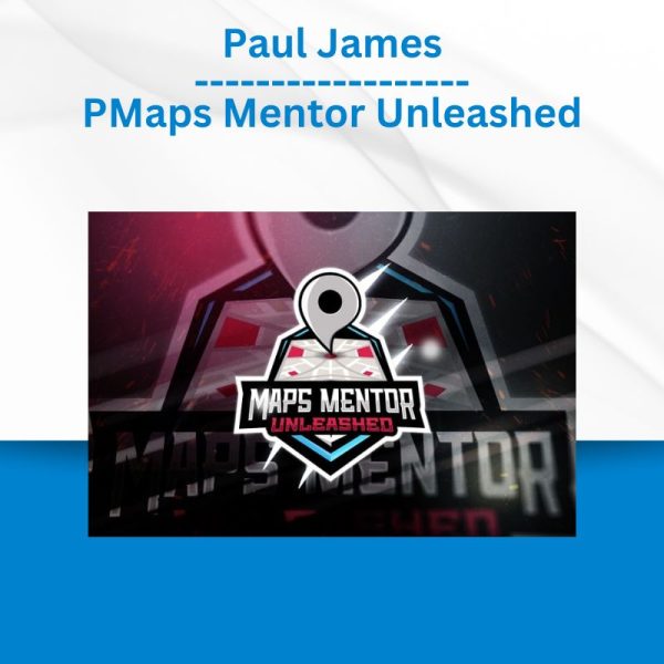 Paul James - Maps Mentor Unleashed