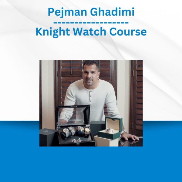 Pejman Ghadimi - Knight Watch Course