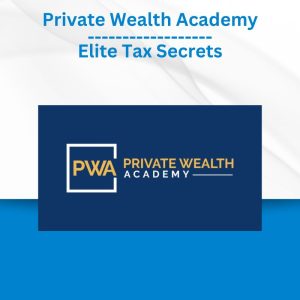 Private Wealth Academy - Elite Tax Secrets