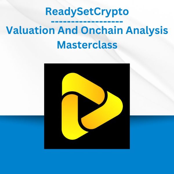 Group Buy ReadySetCrypto - Valuation And Onchain Analysis Masterclass with Discount. Free & Easy Online Downloads.