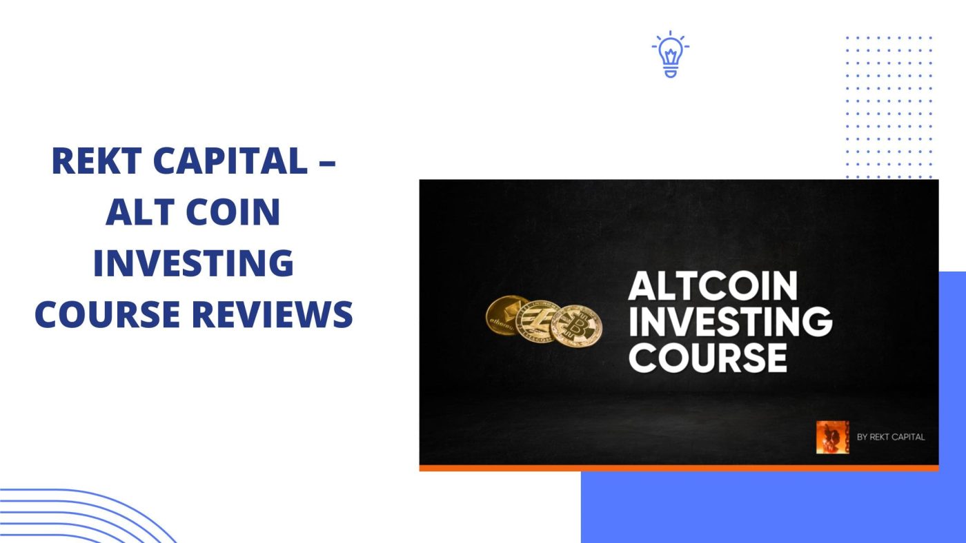 Rekt Capital – Alt Coin Investing Course Reviews