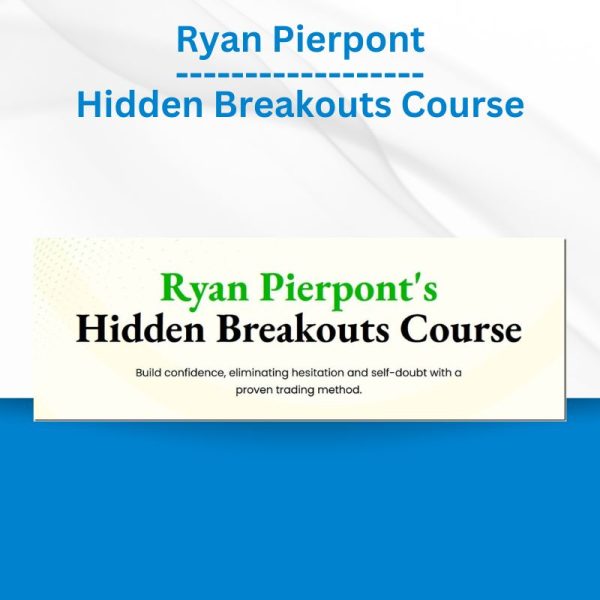 Ryan Pierpont - Hidden Breakouts Course