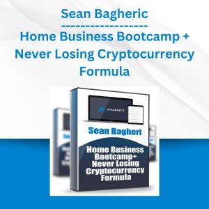 Sean Bagheric - Home Business Bootcamp + Never Losing Cryptocurrency Formula