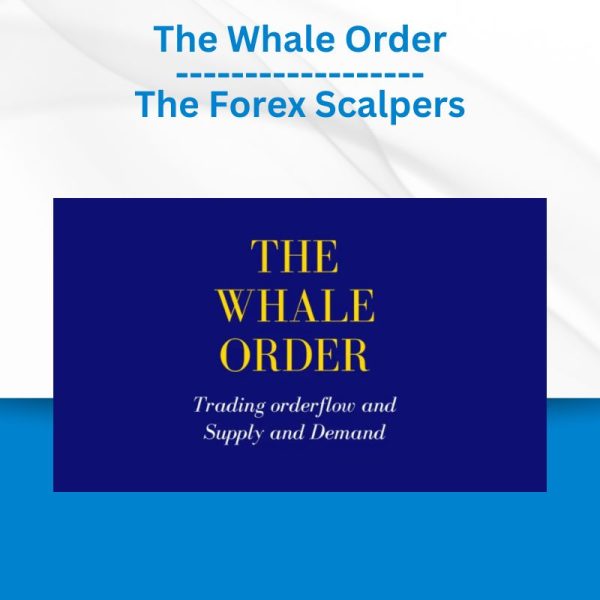 The Whale Order - The Forex Scalpers