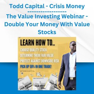 Group Buy Todd Capital - Crisis Money - The Value Investing Webinar - Double Your Money With Value Stocks with Discount. Free & Easy Online Downloads.