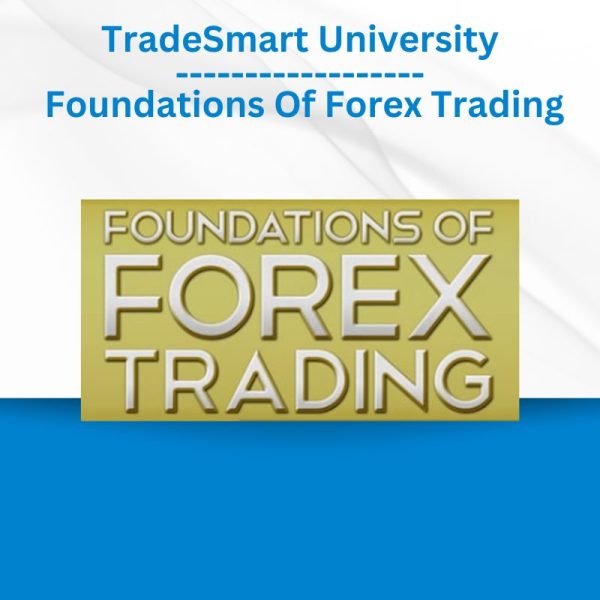 TradeSmart University - Foundations Of Forex Trading