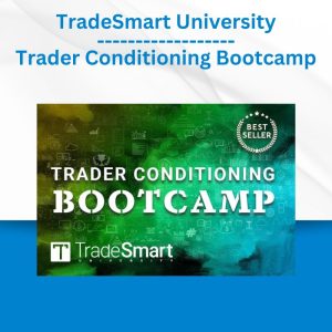 Group Buy TradeSmart University - Trader Conditioning Bootcamp with Discount. Free & Easy Online Downloads.