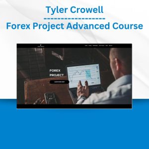 Tyler Crowell - Forex Project Advanced Course