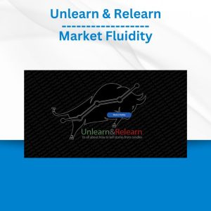 Unlearn & Relearn - Market Fluidity