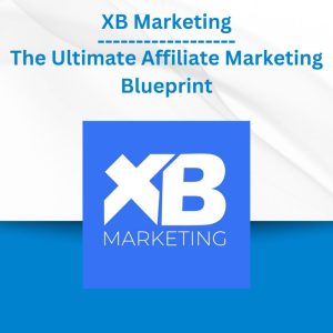 XB Marketing - The Ultimate Affiliate Marketing Blueprint