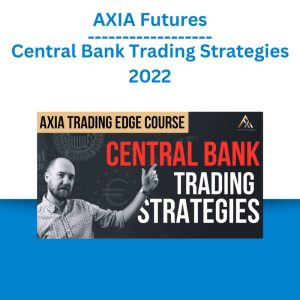 AXIA Futures – Central Bank Trading Strategies 2022