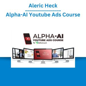 Aleric Heck – Alpha-AI Youtube Ads Course