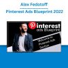 Alex Fedotoff – Pinterest Ads Blueprint 2022