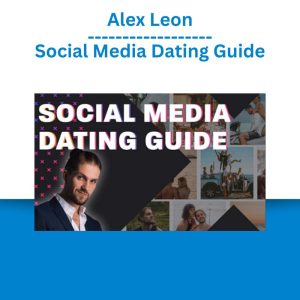 Alex Leon – Social Media Dating Guide