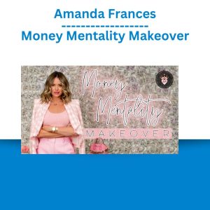 Amanda Frances – Money Mentality Makeover