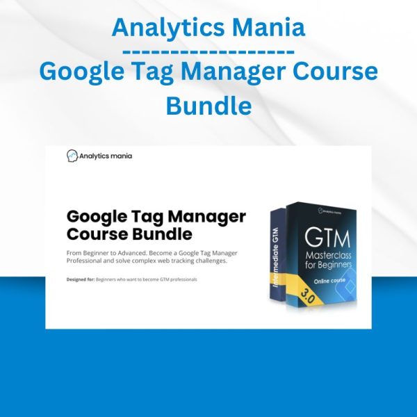 Analytics Mania - Google Tag Manager Course Bundle