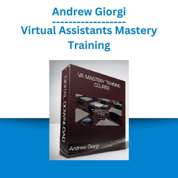 Andrew Giorgi - Virtual Assistants Mastery Training