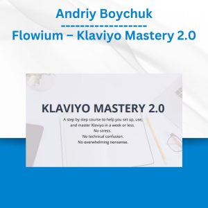 Andriy Boychuk – Flowium – Klaviyo Mastery 2.0