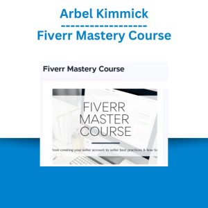 Arbel Kimmick – Fiverr Mastery Course