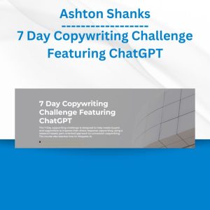 Ashton Shanks - 7 Day Copywriting Challenge Featuring ChatGPT