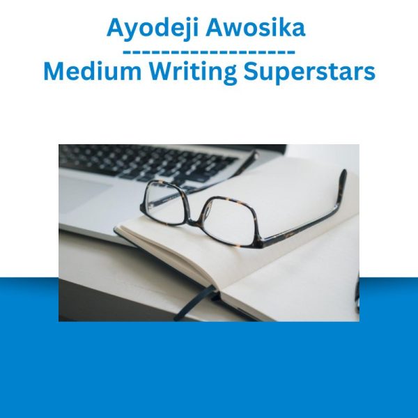 Ayodeji Awosika – Medium Writing Superstars