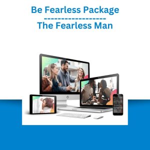 Be Fearless Package – The Fearless Man